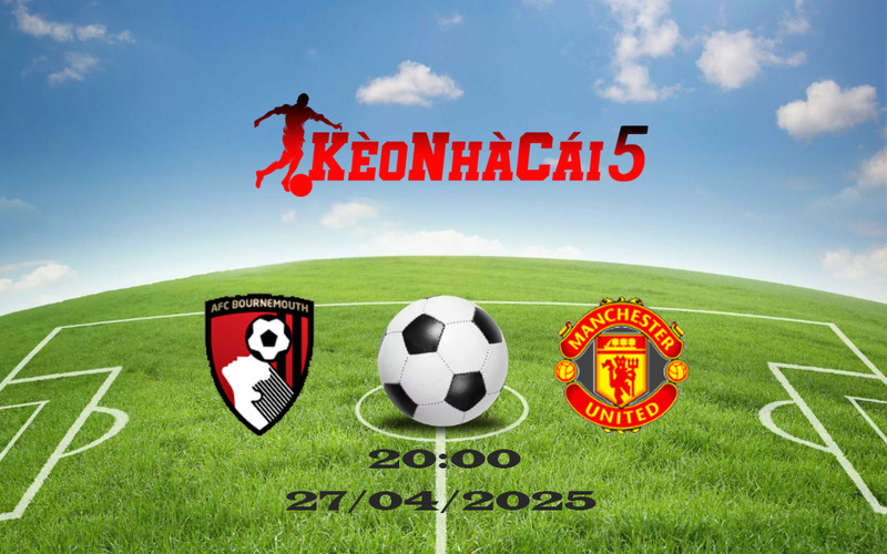 Soi Kèo Nhà Cái Bournemouth vs Manchester United 27/04/2025 1 Soi Kèo Nhà Cái Bournemouth vs Manchester United 27/04/2025
