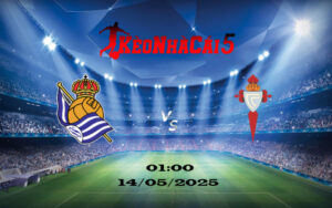 Soi Kèo Nhà Cái Real Sociedad vs Celta Vigo 14/05/2025