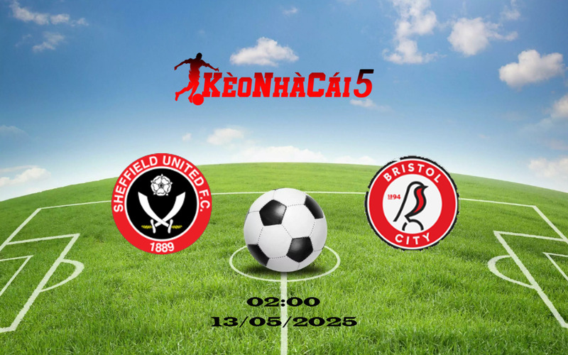 Soi Kèo Nhà Cái Sheffield Utd vs Bristol City Ngày 13/05/2025 – Playoff Hạng Nhất Anh 1 Soi Kèo Nhà Cái Sheffield Utd vs Bristol City Ngày 13/05/2025 – Playoff Hạng Nhất Anh