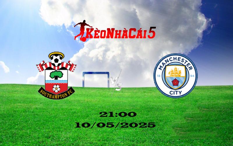 Soi Kèo Nhà Cái Southampton vs Manchester City 10/05/2025 1 Soi Kèo Nhà Cái Southampton vs Manchester City 10/05/2025